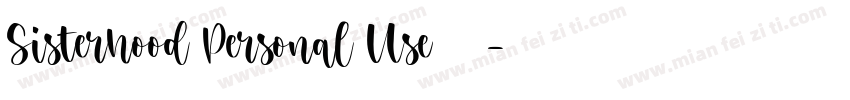 Sisterhood Personal Use 字体字体转换